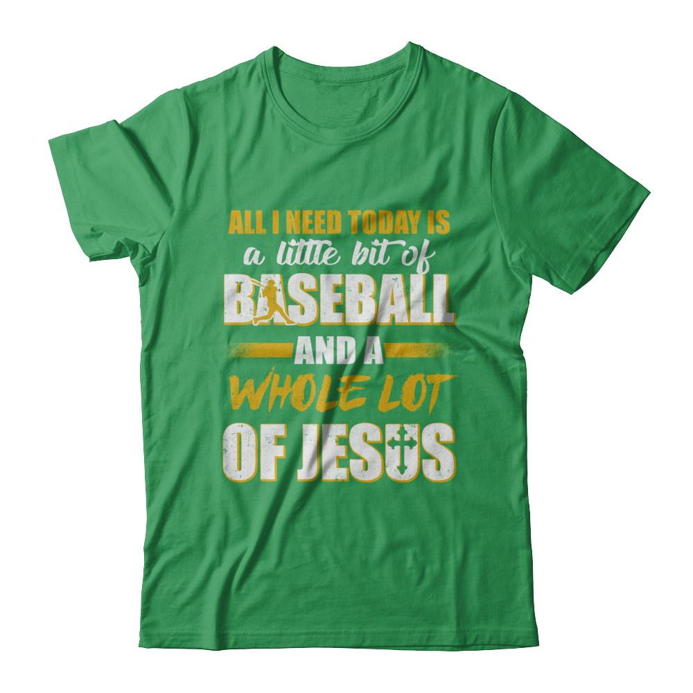 All I Need Today Is A Little Bit Of Baseball And A Whole Lot Of Jesus-T-Shirt & Hoodie-Premium T-Shirt-Kelly Green
