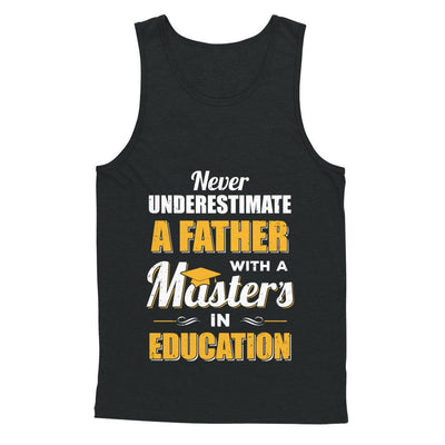 Father With A Masters In Education Degree Graduation Gift-T-Shirt & Hoodie-Unisex Tank-Black