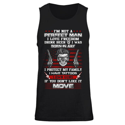 I'm Not A Perfect Man I Was Born In July Own Guns-T-Shirt & Hoodie-Unisex Tank-Black