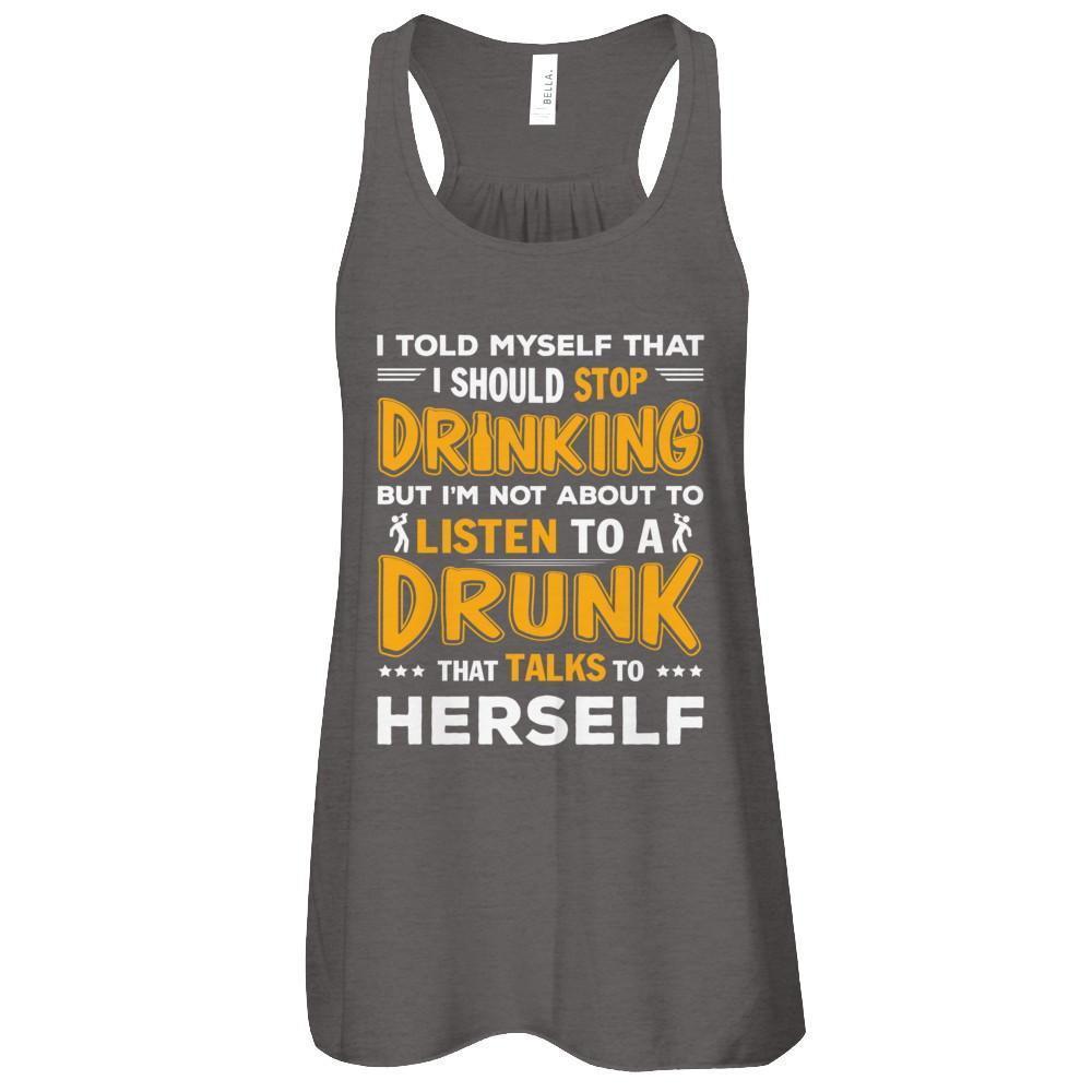I Told My Self That I Should Stop Drinking-T-Shirt & Tank Top-