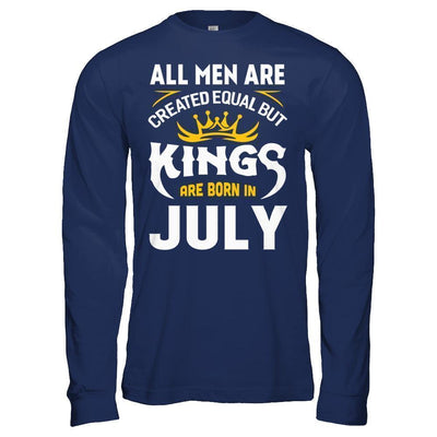All Men Are Created Equal But Kings Are Born In July-T-Shirt & Hoodie-Long Sleeve T-Shirt-Navy