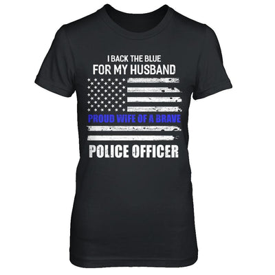 I Back The Blue For My Husband Proud Wife Police Officer-T-Shirt & Hoodie-Women's T-Shirt-Black