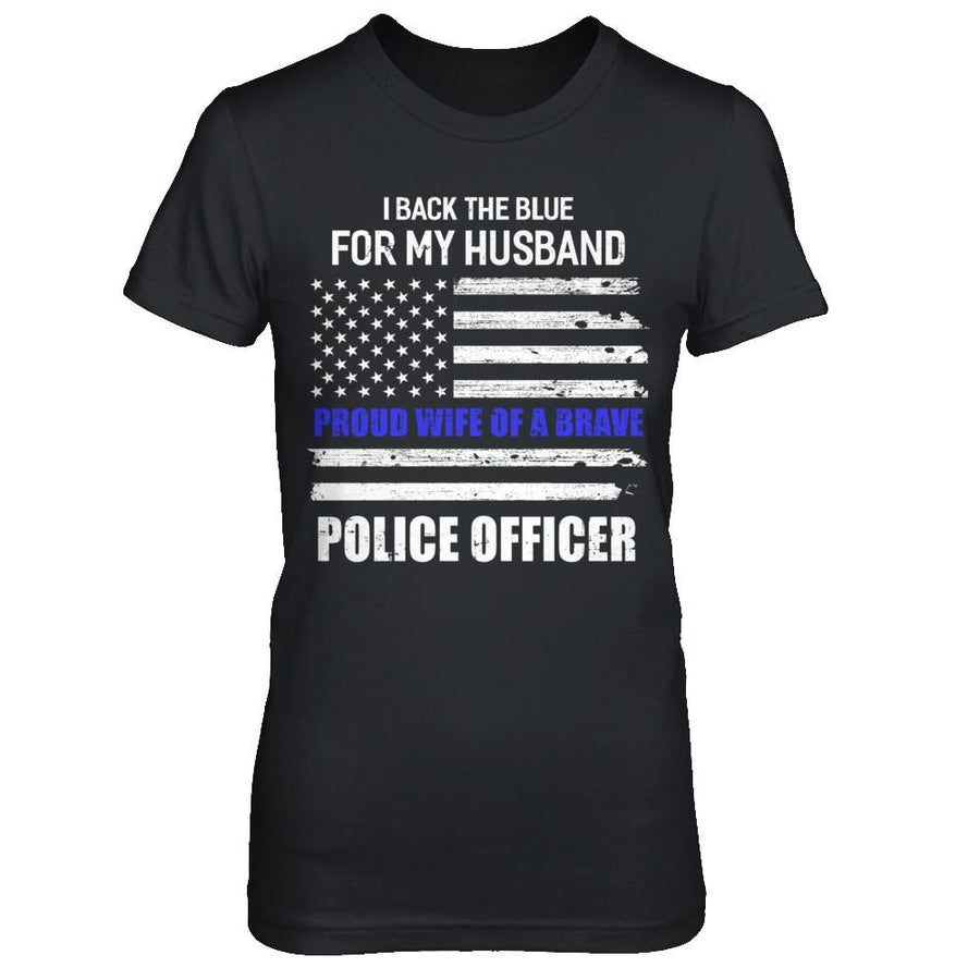 I Back The Blue For My Husband Proud Wife Police Officer-T-Shirt & Hoodie-Women's T-Shirt-Black