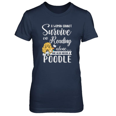 A Woman Cannot Survive On Reading Alone Poodle-T-Shirt & Tank Top-Women's T-Shirt-Navy