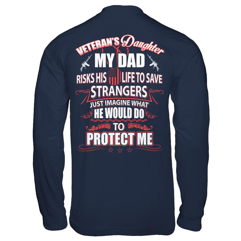 Veteran's Daughter My Dad Risks His Life To Save Strangers-T-Shirt & Hoodie-Long Sleeve T-Shirt-Navy