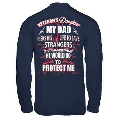 Veteran's Daughter My Dad Risks His Life To Save Strangers-T-Shirt & Hoodie-Long Sleeve T-Shirt-Navy