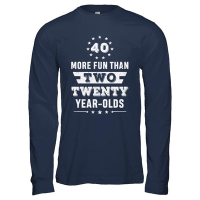 More Fun Than Two Twenty Year Olds 1981 40th Birthday-T-Shirt & Hoodie-Long Sleeve T-Shirt-Navy