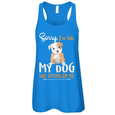 Sorry I'm Late My Pitbull Was Sitting On Me Funny Dog-T-Shirt & Tank Top-Women's Flowy Racerback Tank-True Royal