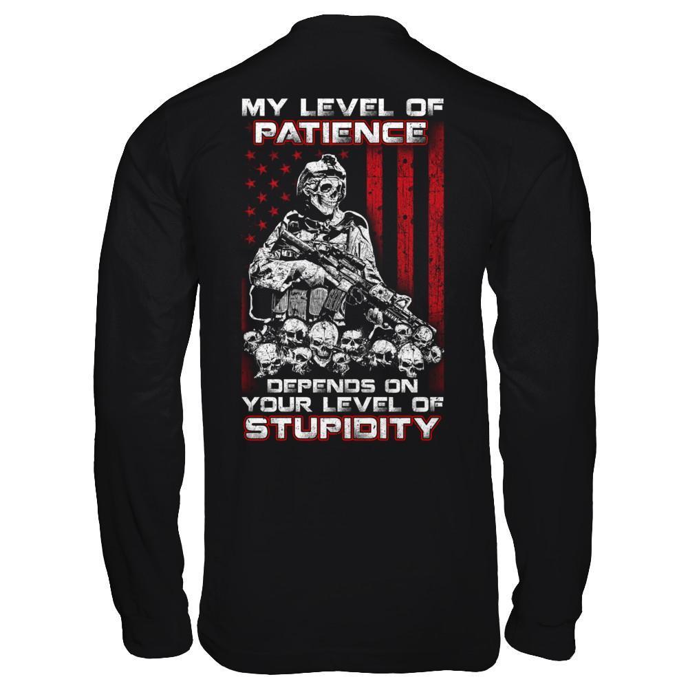 Veteran Men My Level Of Patience Depends On Your Level Of Stupidity-T-Shirt & Hoodie-Long Sleeve T-Shirt-Black
