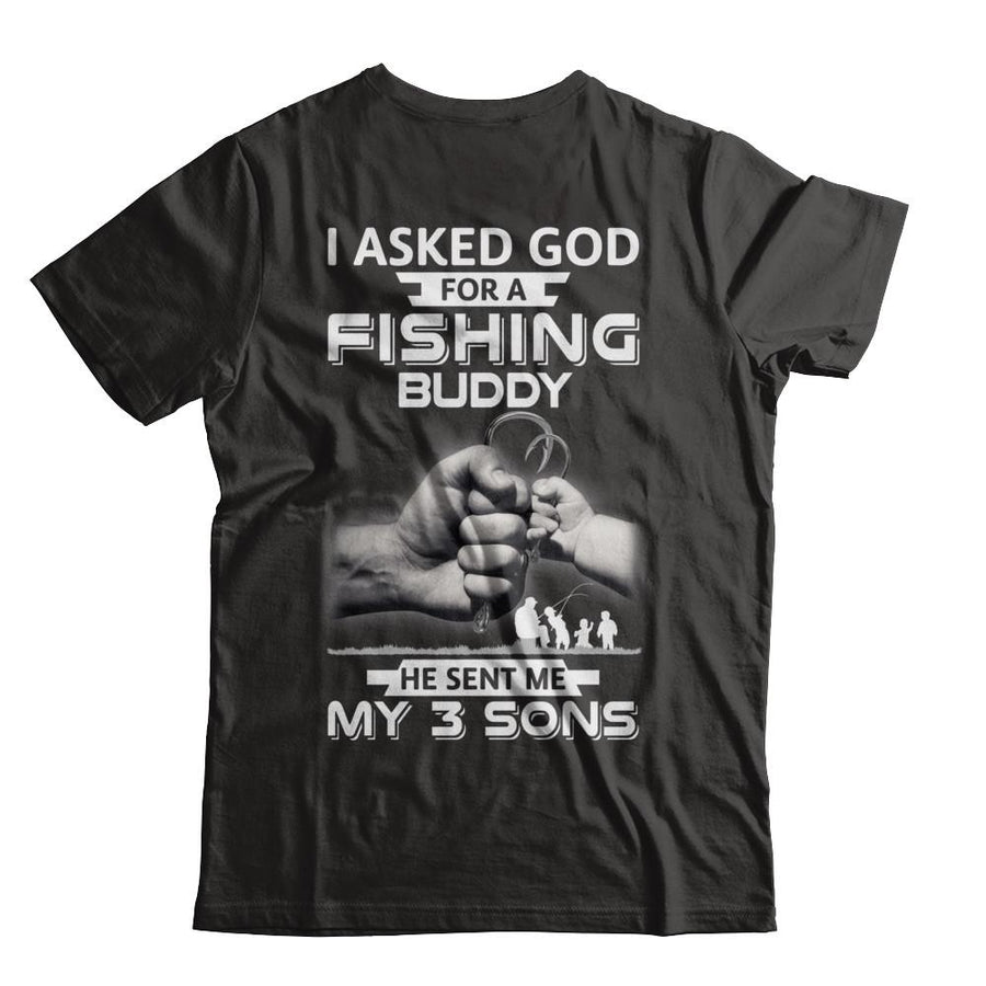 I Asked God For A Fishing Buddy He Sent Me My Three Sons-T-Shirt & Hoodie-Classic T-Shirt-Black