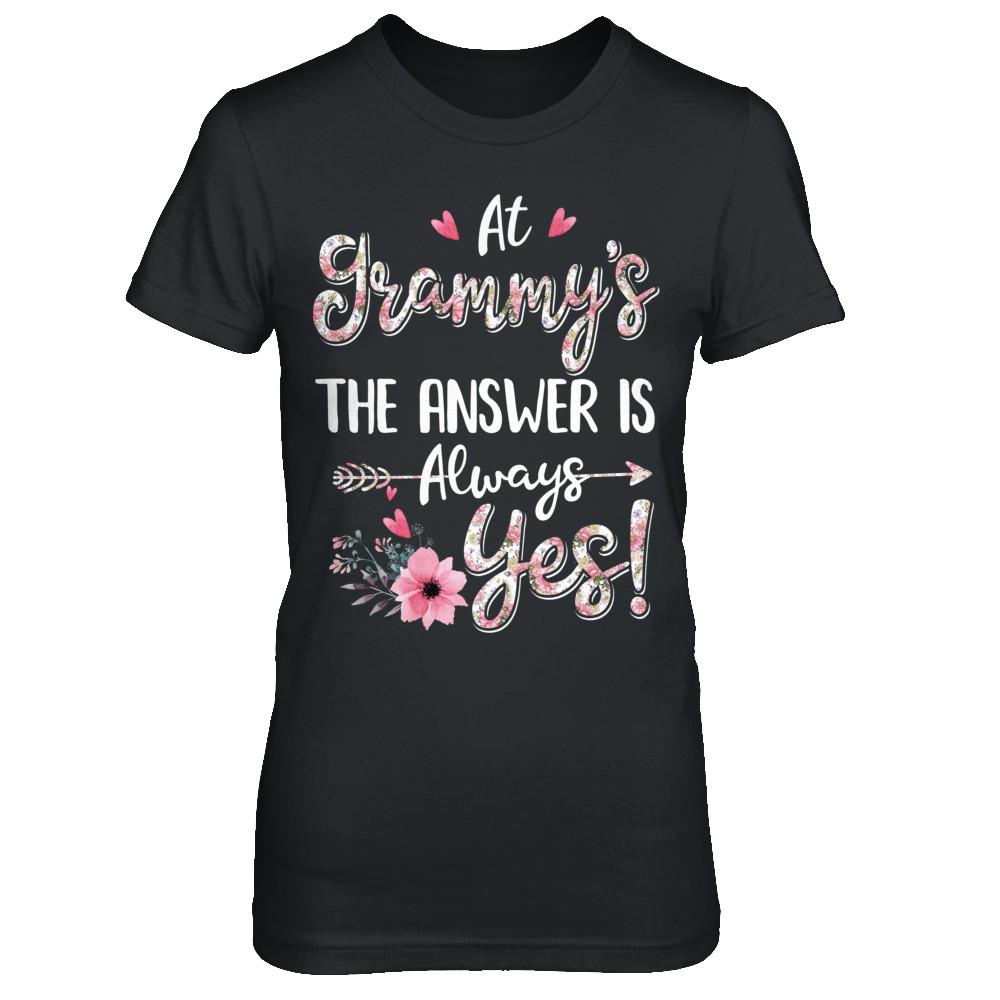 At Grammy's The Answer Is Always Yes Floral Mothers Day Gift