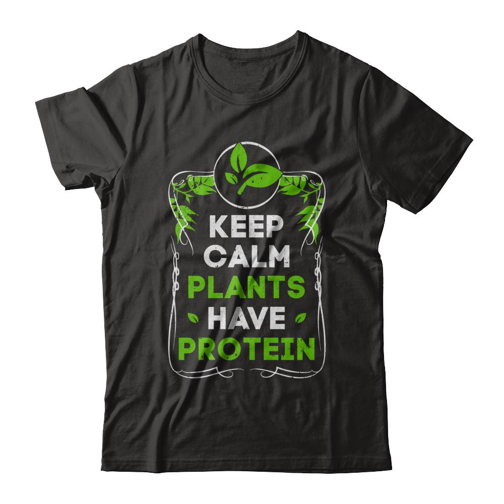 Keep Calm Plants Have Protein Vegan Vegetarian-T-Shirt & Hoodie-
