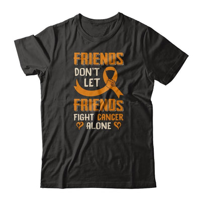 Friends Don't Let Friends Fight Cancer Alone Orange Awareness-T-Shirt & Tank Top-Premium T-Shirt-Black
