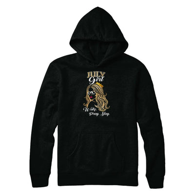 July Woman Lady Girl Wake Pray Slay Birthday Gift-T-Shirt & Tank Top-Pullover Hoodie-Black