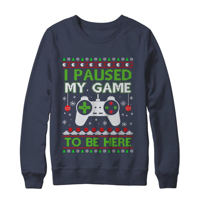 I Paused My Game To Be Here Ugly Christmas Sweater-T-Shirt & Sweatshirt-Crewneck Sweatshirt-Navy