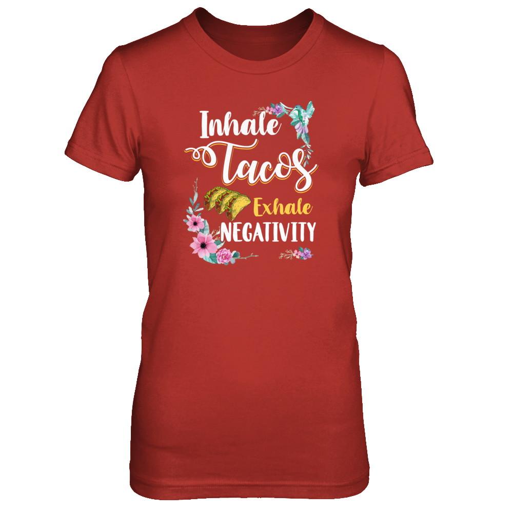 Inhale Tacos Exhale Negativity Tacos-T-Shirt & Tank Top-Women's T-Shirt-Red