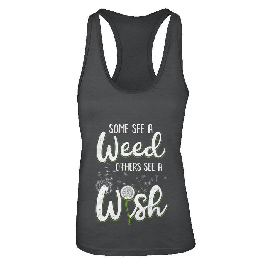 Some See A Weed Others See A Wish Dandelion-T-Shirt & Tank Top-Women's Ideal Racerback Tank-Black