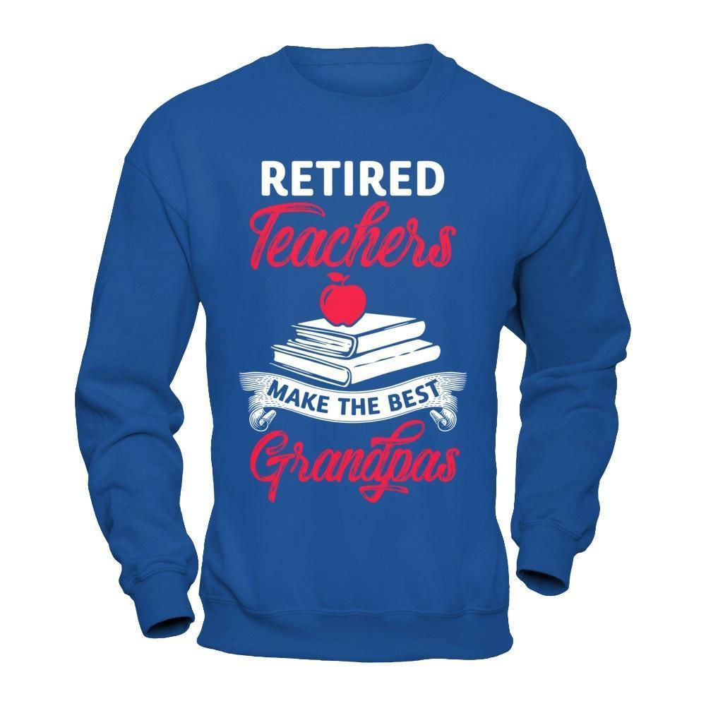 Retired Teachers Make The Best Grandpas-T-Shirt & Hoodie-Crewneck Sweatshirt-Royal