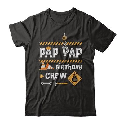 Pap Pap Birthday Crew Construction Birthday Party Gift-T-Shirt & Hoodie-Classic T-Shirt-Black