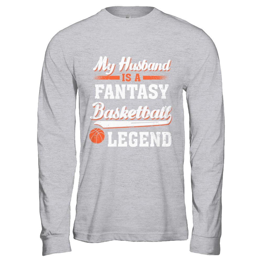 My Husband Is A Fantasy Basketball Legend-T-Shirt & Hoodie-Long Sleeve T-Shirt-Sport Grey