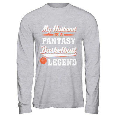 My Husband Is A Fantasy Basketball Legend-T-Shirt & Hoodie-Long Sleeve T-Shirt-Sport Grey
