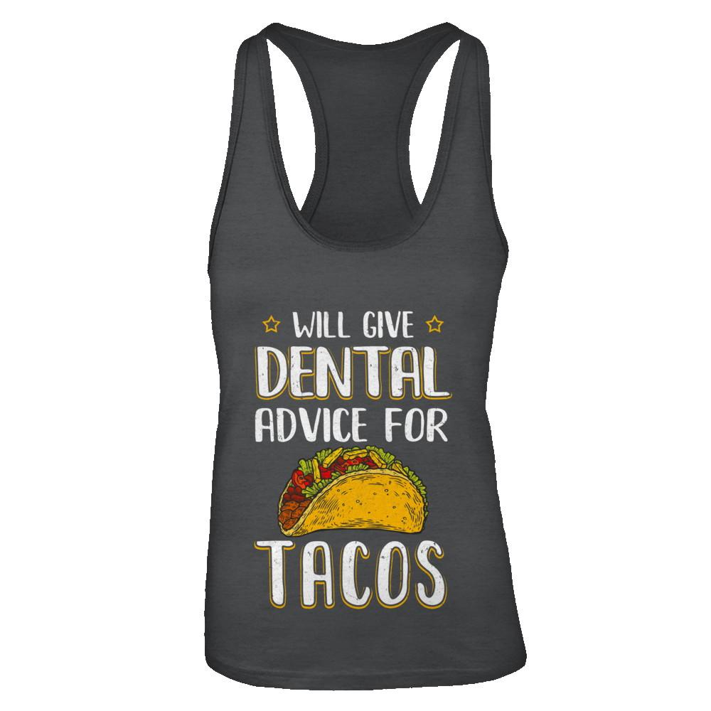 Funny Will Give Dental Advice For Tacos-T-Shirt & Tank Top-Women's Ideal Racerback Tank-Black