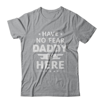 Have No Fear Daddy Is Here Father's Day Gift-T-Shirt & Hoodie-Classic T-Shirt-Sport Grey