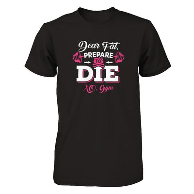 Dear Fat Prepare To Die Xo Gym-T-Shirt & Tank Top-Premium T-Shirt-Black