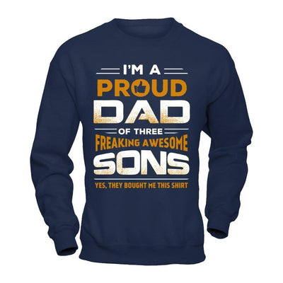 I'm Proud Dad Of Three Freaking Awesome Sons-T-Shirt & Hoodie-Crewneck Sweatshirt-Navy