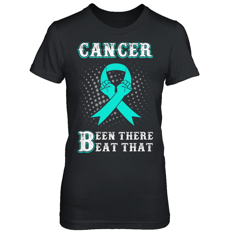 Ovarian Cancer Been There Beat That Teal Awareness Ribbon-T-Shirt & Hoodie-Women's T-Shirt-Black
