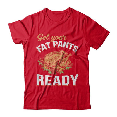 Get Your Fat Pants Ready Funny Thanksgiving-T-Shirt & Sweatshirt-Premium T-Shirt-Red