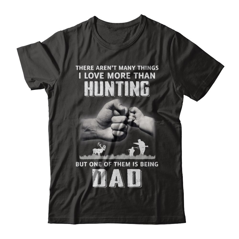 I Love More Than Hunting Being Dad Funny Fathers Day