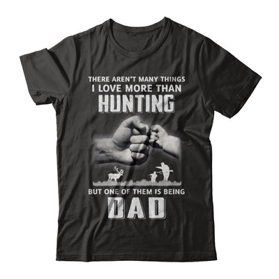 I Love More Than Hunting Being Dad Funny Fathers Day-T-Shirt & Hoodie-Classic T-Shirt-Black