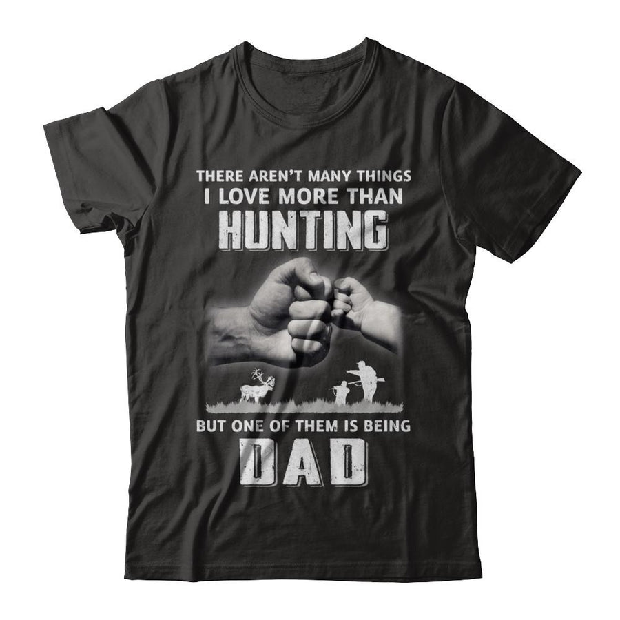I Love More Than Hunting Being Dad Funny Fathers Day-T-Shirt & Hoodie-Classic T-Shirt-Black