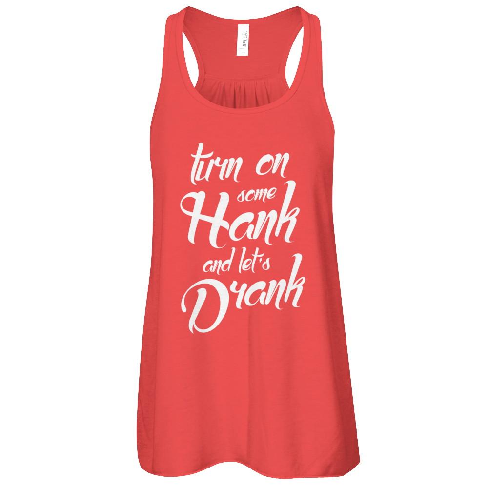 Turn On Some Hank And Let's Drank Drink Wine-T-Shirt & Tank Top-Women's Flowy Racerback Tank-Red