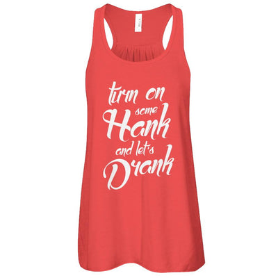 Turn On Some Hank And Let's Drank Drink Wine-T-Shirt & Tank Top-Women's Flowy Racerback Tank-Red