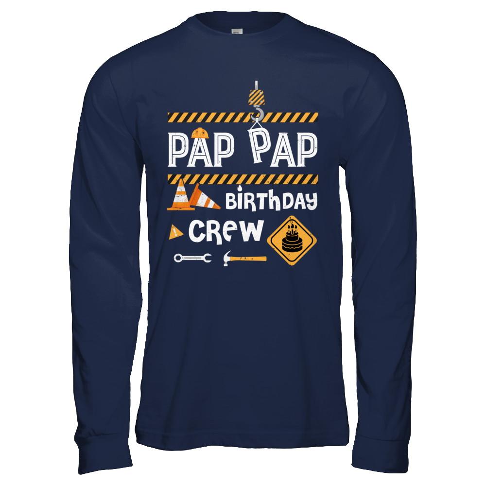 Pap Pap Birthday Crew Construction Birthday Party Gift-T-Shirt & Hoodie-Long Sleeve T-Shirt-Navy
