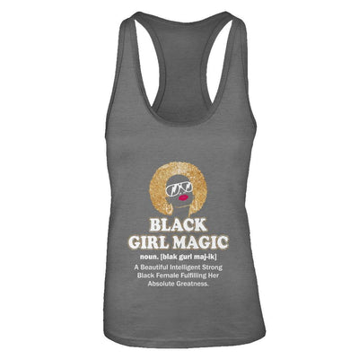 Black Girl Magic Definition Black Queen Gift-T-Shirt & Tank Top-Women's Ideal Racerback Tank-Dark Grey