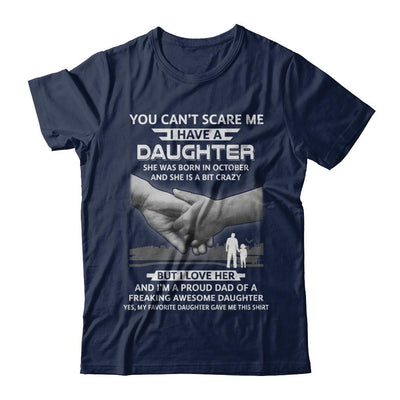 I Have A Daughter She Was Born In October Dad Gift-T-Shirt & Hoodie-Classic T-Shirt-Navy