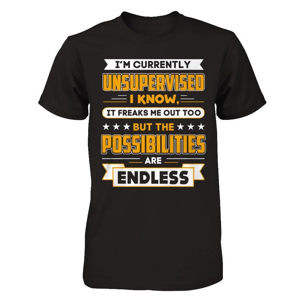I'm Currently Unsupervised I Know It Freaks Me Out-T-Shirt & Hoodie-Premium T-Shirt-Black