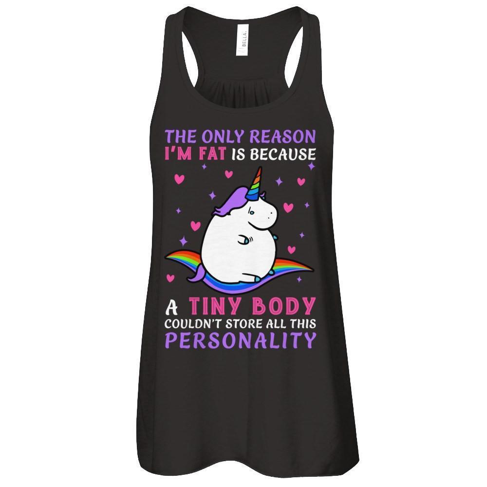The Only Reason I'm Fat Is Because A Tiny Body-T-Shirt & Hoodie-Women's Flowy Racerback Tank-Black