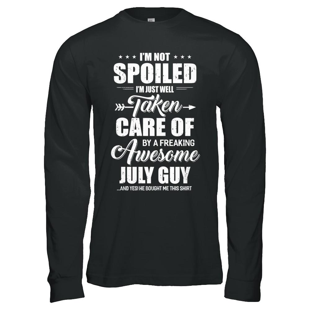 I Am Not Spoiled Just Well Taken Care Of July Guy-T-Shirt & Hoodie-Long Sleeve T-Shirt-Black