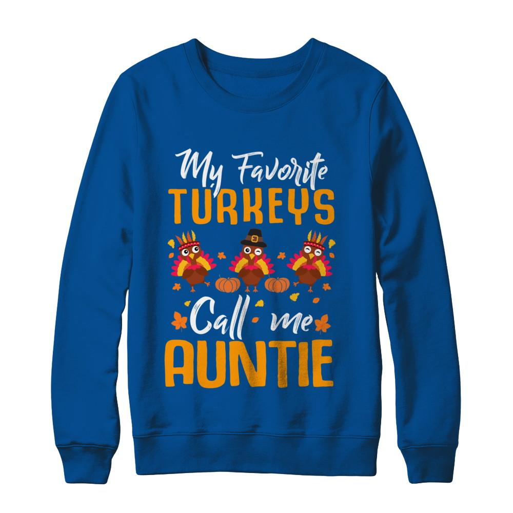 My Favorites Turkeys Call Me Auntie Thanksgiving Day-T-Shirt & Sweatshirt-Crewneck Sweatshirt-Deep Royal