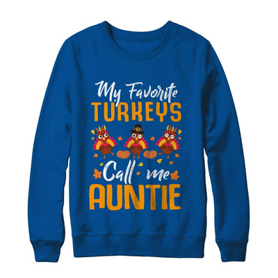 My Favorites Turkeys Call Me Auntie Thanksgiving Day-T-Shirt & Sweatshirt-Crewneck Sweatshirt-Deep Royal