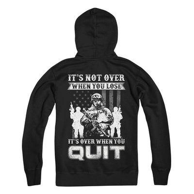 Veteran It's Not Over When You Lose It's Over When You Qui-T-Shirt & Hoodie-Pullover Hoodie-Black