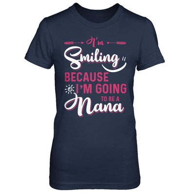 I'm Smiling Because I'm Going To Be A Nana-T-Shirt & Hoodie-Women's T-Shirt-Navy