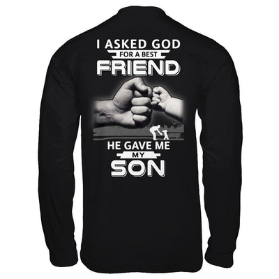 I Asked God For A Best Friend He Gave Me My Son-T-Shirt & Hoodie-Long Sleeve T-Shirt-Black
