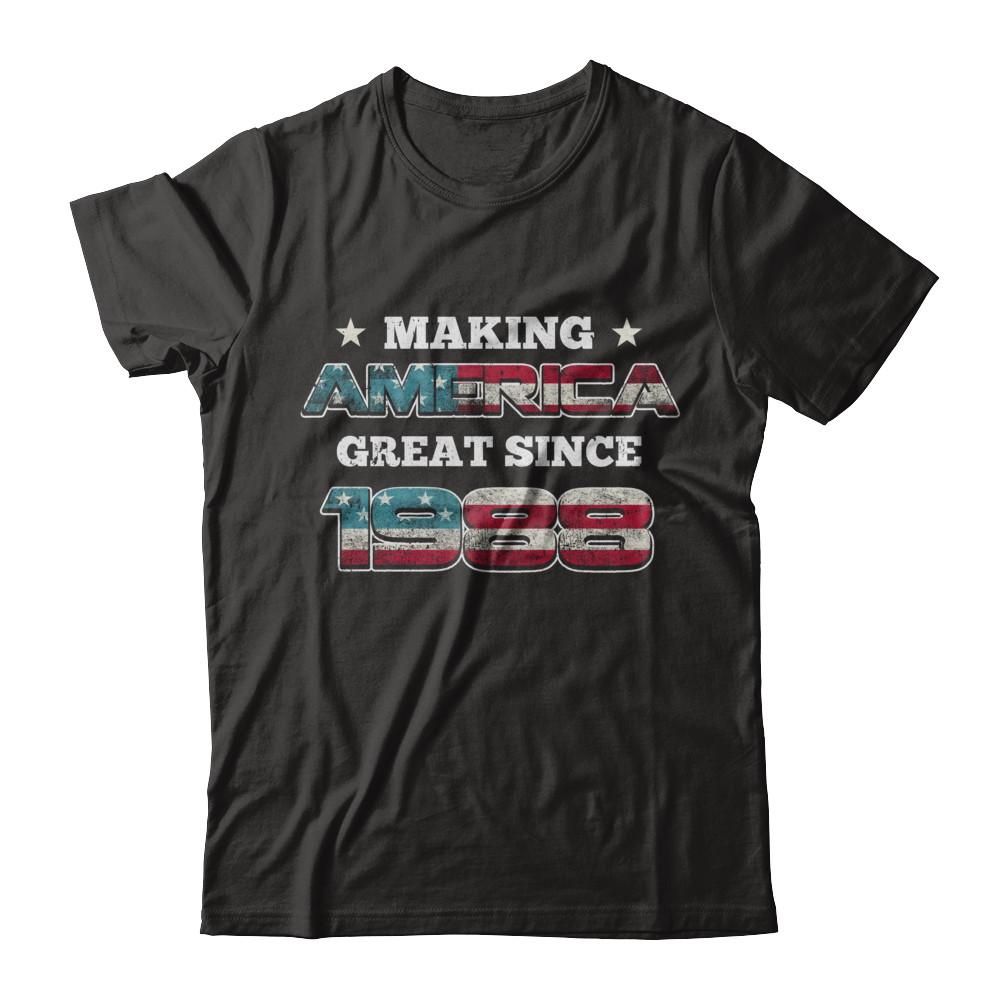 Making America Great Since 1988 34th Birthday
