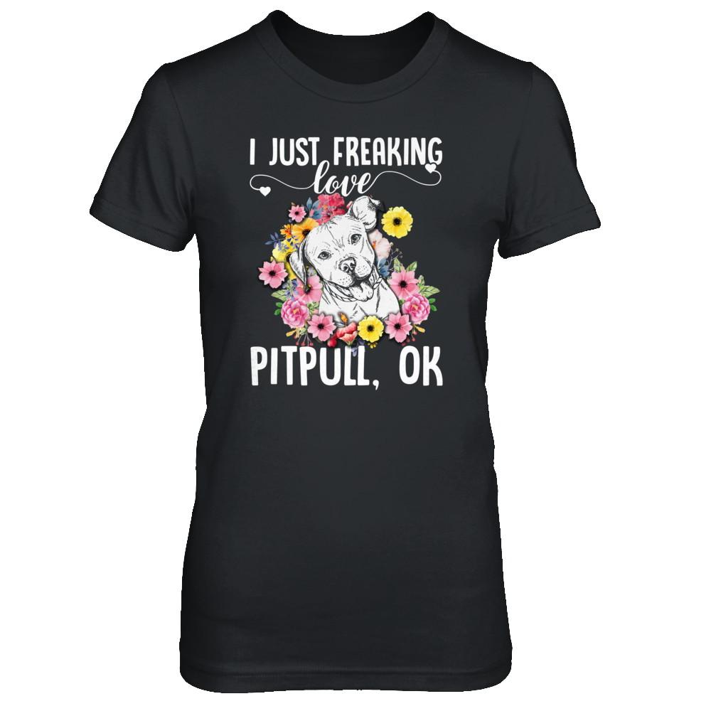 Dog I Just Freaking Love Pit bull-T-Shirt & Tank Top-