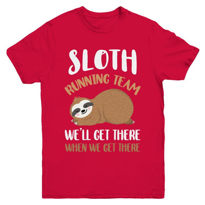 Sloth Running Team We'll Get There When We Get There Youth-Youth Shirt-Youth T-Shirt-Red